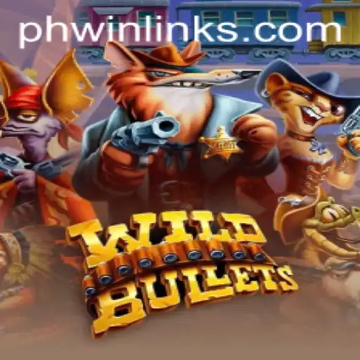 Exploring WildBullets: The Ultimate Thrill with PHWIN